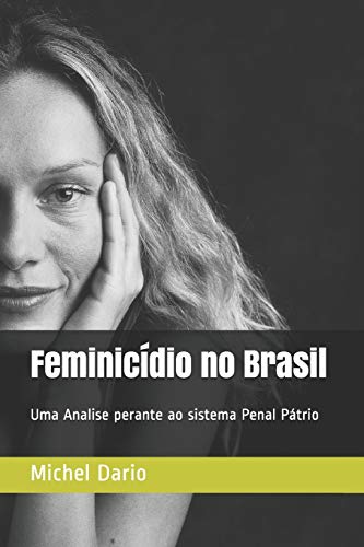 Stock image for Feminicdio no Brasil: Uma Analise perante ao sistema Penal Ptrio for sale by GreatBookPrices