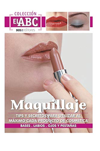 Stock image for MAQUILLAJE: TIPS Y SECRETOS PARA UTILIZAR AL MAXIMO CADA PRODUCTO DE COSMETICA: bases - labios - ojos y pestanas for sale by Chiron Media