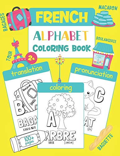 Beispielbild fr French Alphabet Coloring Book: Color & Learn French Alphabet and Words (100 French Words with Translation, Pronunciation, & Pictures to Color) for Kids and Toddlers zum Verkauf von Read&Dream
