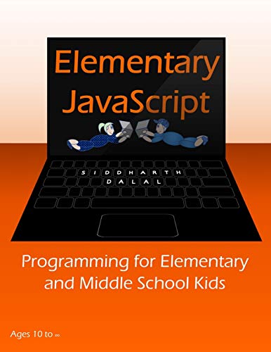 9798663652476: Elementary JavaScript: Programming for Elementary and Middle School Kids: 1 (JavaScript for Kids)