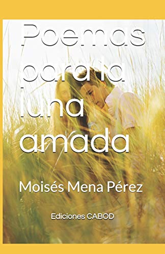 Stock image for Poemas para la luna amada: Moiss Mena Prez (Spanish Edition) for sale by California Books