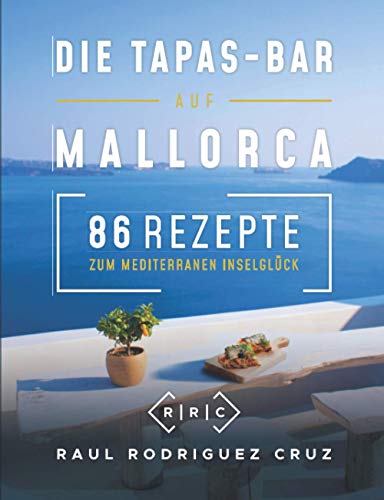 Stock image for Die Tapas-Bar auf Mallorca: 86 Rezepte zum mediterranen Inselglck for sale by medimops