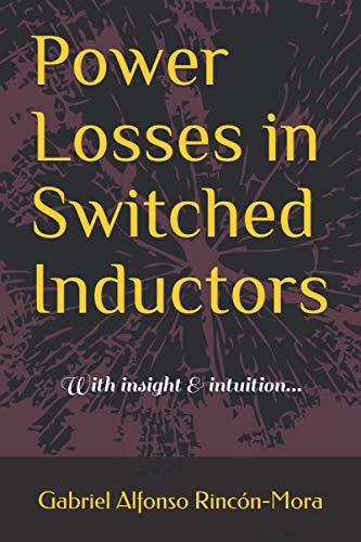 Imagen de archivo de Power Losses in Switched Inductors: With insight & intuition. a la venta por GreatBookPrices