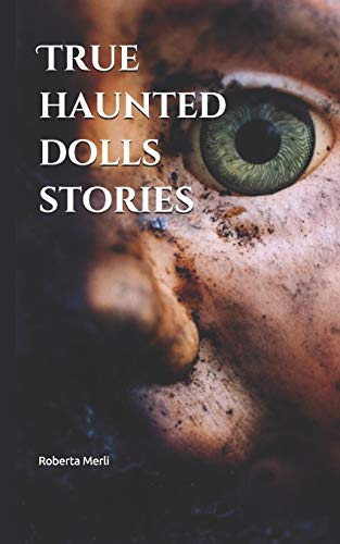 Imagen de archivo de True haunted dolls stories a la venta por GreatBookPrices