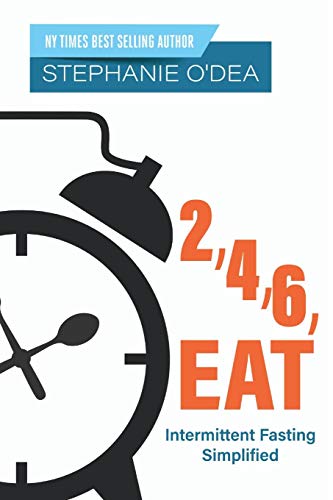 Stock image for 2, 4, 6, Eat: Intermittent Fasting Simplified for sale by GreatBookPrices