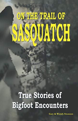 Stock image for On the Trail of Sasquatch: True Stories of Bigfoot Encounters for sale by GreatBookPrices