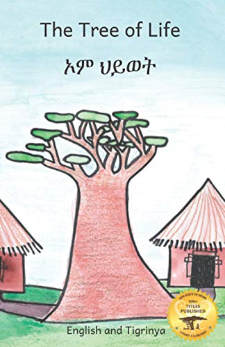 Stock image for The Tree Of Life: Amazing Baobab Trees in Tigrinya and English for sale by GreatBookPrices