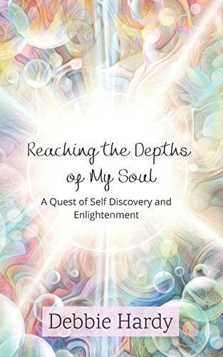 Stock image for Reaching the Depths of My Soul: A Quest of Self Discovery and Enlightenment for sale by Decluttr