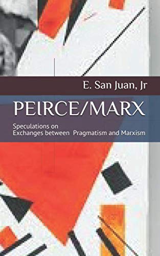 Beispielbild fr PEIRCE/MARX: Speculations on Exchanges Between Pragmatism and Marxism zum Verkauf von Solr Books