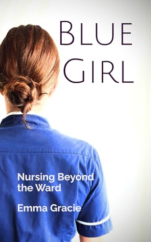 Stock image for Blue Girl: Nursing Beyond the Ward for sale by AwesomeBooks