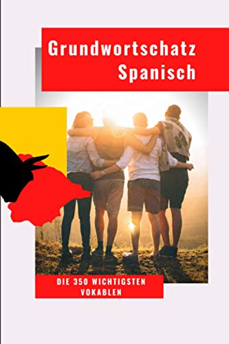 Beispielbild fr Grundwortschatz Spanisch: Mit den ersten 350 Worten in die Sprache eintauchen zum Verkauf von medimops