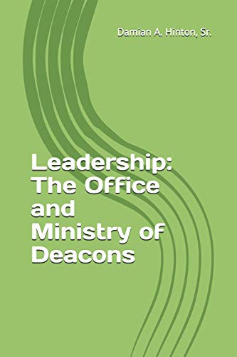 Stock image for Leadership: The Office and Ministry of Deacons for sale by ALLBOOKS1
