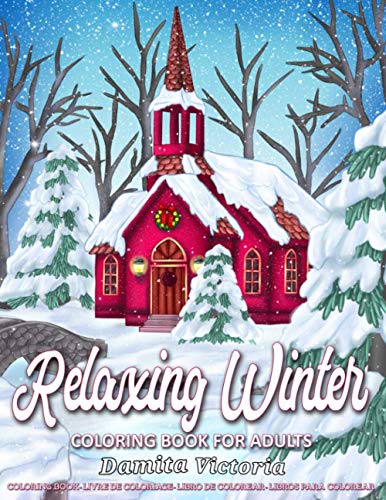 9798665199498: Coloring Book for Adults | Relaxing Winter: A Stress Relieving Coloring Books for Adults Featuring Relaxing Winter Scenes, Beautiful Christmas Scenes ... Books for Adults and Unique Gifts for Women
