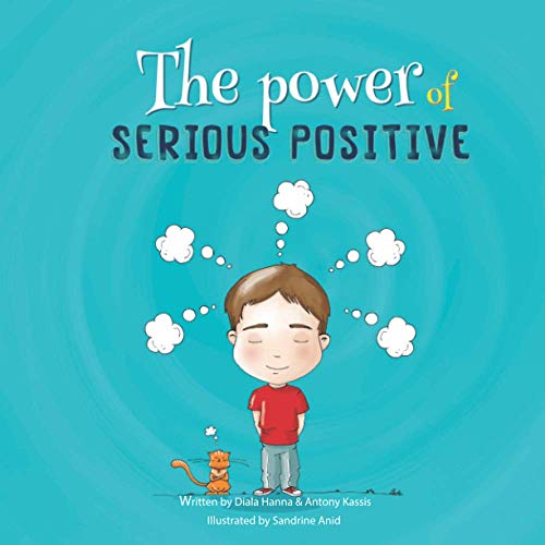 Stock image for The Power of Serious Positive A story about finding the Power within and Staying Positive 1 for sale by PBShop.store US