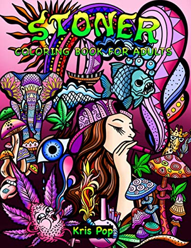 Stoner Coloring Book For Adults: Tripping Animals & Psychedelic Designs [Book]