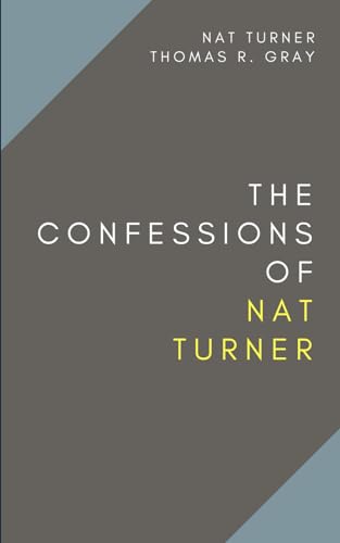 Stock image for The Confessions of Nat Turner for sale by Better World Books: West