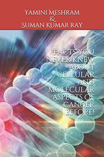 Stock image for Facts you never knew about cellular and molecular aspects of cancer before! for sale by GreatBookPrices