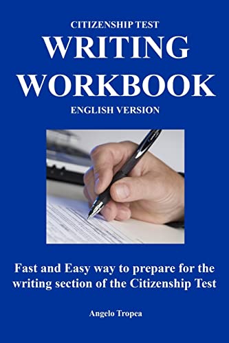 Stock image for Citizenship Test Writing Workbook (English Version): Fast and Easy way to prepare for the writing section of the citizenship test for sale by HPB-Emerald