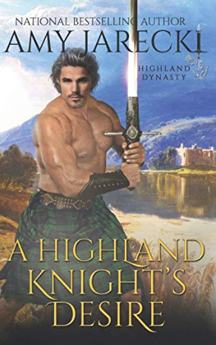 Stock image for A Highland Knights Desire: Scottish Historical Romance (Highland Dynasty) for sale by Goodbookscafe