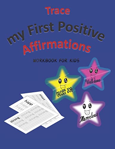 Stock image for Trace My First Positive Affirmations: Workbook for Kids, with Amazing Words, Positive Affirmations, and Positive Afformations, Great Idea to teach you for sale by GreatBookPrices