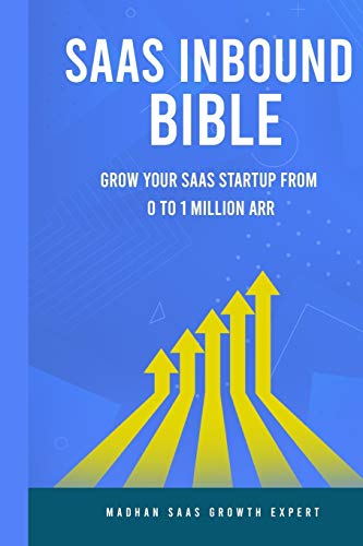 Stock image for SAAS Inbound Bible: Grow Your SAAS From 0 to 1 Million ARR for sale by GreatBookPrices