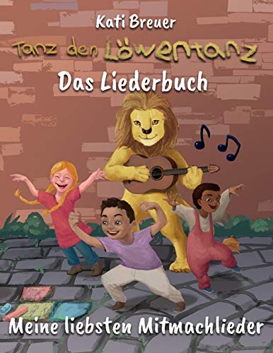 Stock image for Tanz den Lwentanz! Meine liebsten Mitmachlieder: Das Liederbuch mit allen Texten, Noten und Gitarrengriffen zum Mitsingen und Mitspielen (German Edition) for sale by ALLBOOKS1