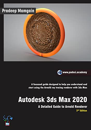 Beispielbild fr Autodesk 3ds Max 2020: A Detailed Guide to Arnold Renderer, 2nd Edition (In Full Color) zum Verkauf von Chiron Media