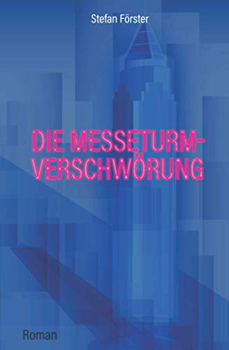 Stock image for Die Messeturm-Verschwrung: Roman for sale by medimops