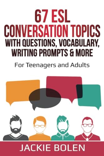 9798666000632: 67 ESL Conversation Topics with Questions, Vocabulary, Writing Prompts & More:: For Teenagers and Adults: 3 (Teaching ESL Speaking and Conversation to Intermediate-Advanced Learners)