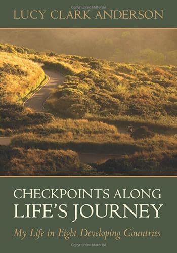 Stock image for Checkpoints Along Lifes Journey: My Life in Eight Developing Countries (Anderson Stories) for sale by Goodwill Books