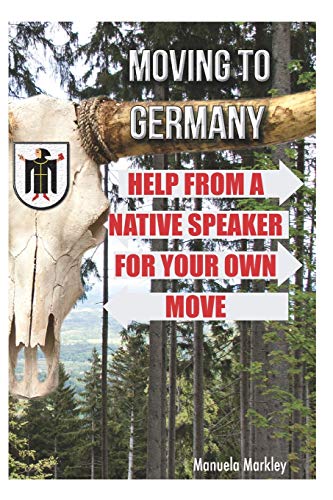 Stock image for Moving to Germany: Help from a native speaker for your own move for sale by Wonder Book