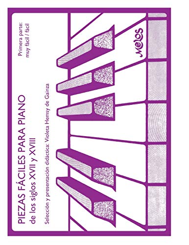 Imagen de archivo de Piezas Fciles Para Pianos: de los siglos XVII y XVIII primera parte: muy fcil / fcil a la venta por GreatBookPrices