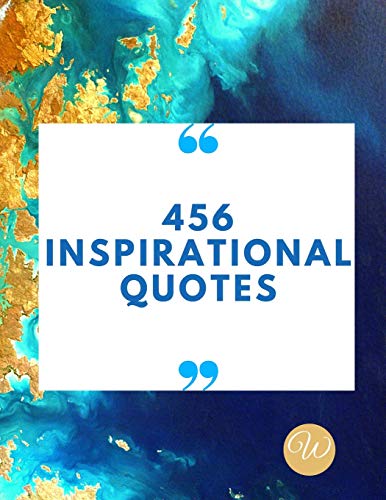 Stock image for 456 Inspirational Quotes: Daily Inspiration, Wisdom, and Courage Quotes book love Quotes book for teen girls Motivational quotes book for sale by GreatBookPrices