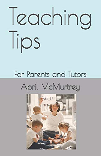 Stock image for Teaching Tips: For Parents and Tutors for sale by California Books