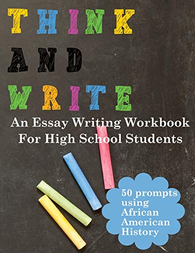 Imagen de archivo de Think and Write with African American History Prompts: An essay writing workbook for high school students a la venta por GreatBookPrices