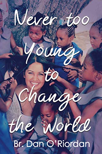 Stock image for Never too young to change the world: Inspiring true stories of young people for sale by St Vincent de Paul of Lane County