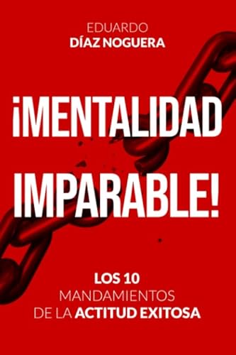 9798666741351: MENTALIDAD IMPARABLE!: LOS 10 MANDAMIENTOS DE LA ACTITUD EXITOSA