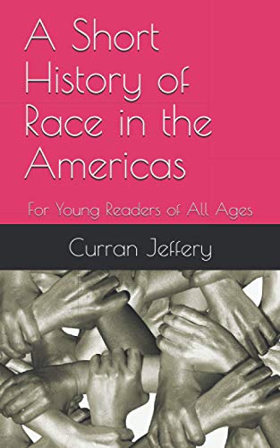 9798666834664: A Short History of Race in the Americas: For Young Readers of All Ages