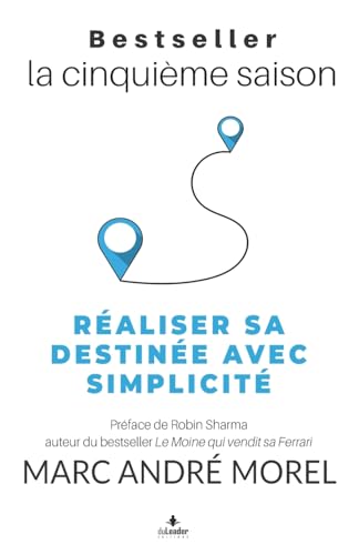 Beispielbild fr La cinquime saison: Raliser sa destine avec simplicit (French Edition) zum Verkauf von Big River Books