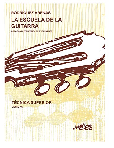 Beispielbild fr La Escuela de la Guitarra 6: obra completa dividida en 7 volmenes zum Verkauf von GreatBookPrices