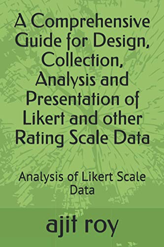 9798666960257: A Comprehensive Guide for Design, Collection, Analysis and Presentation of Likert and other Rating Scale Data: Analysis of Likert Scale Data: 1