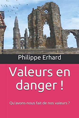 Beispielbild fr Valeurs en danger !: Qu?avons-nous fait de nos valeurs ? zum Verkauf von medimops