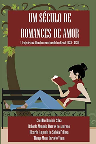 Stock image for Um sculo de romances de amor: A trajetria da literatura sentimental no Brasil (1920 - 2020) (Portuguese Edition) for sale by Big River Books