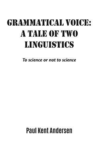 Beispielbild fr Grammatical voice: A tale of two linguistics: To science or not to science zum Verkauf von GreatBookPrices