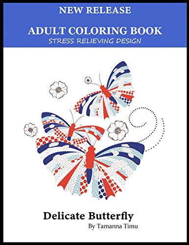 Stock image for Adult Coloring Book: Delicate Butterfly ( Stress Relieving Designs ) for sale by California Books