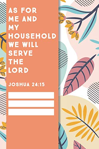 Beispielbild fr As for Me and My Household We Will Serve The Lord: Devotional Prayer Journal Gift for Women and Christian Daily Reflection Notebook for Faithful Girls . Planner to Schedule and Write In your Prayers zum Verkauf von Big River Books