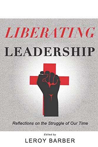Imagen de archivo de Liberating Leadership: Reflections on the Struggle of Our Time a la venta por ALLBOOKS1