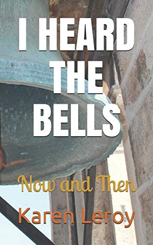 Stock image for I HEARD THE BELLS: Now and Then for sale by ALLBOOKS1