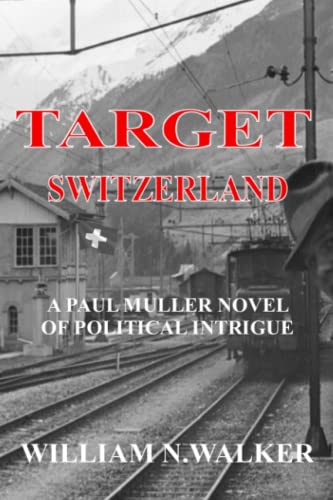 Imagen de archivo de Target Switzerland: A Paul Muller Novel of Political Intrigue (Wages of Appeasement) a la venta por More Than Words