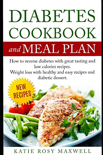 Stock image for Diabetes Cookbook and Meal Plan: How to Reverse Diabetes Without Medicines Only with a Good and Healthy Diet for sale by GreatBookPrices